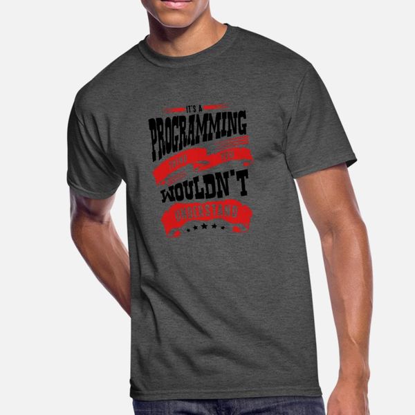its a programming thing you wouldnt unde t shirt men customize cotton size s-3xl costume cute new fashion summer style trend shirt
its a programming thing you wouldnt unde t shirt men customize cotton size s-3xl costume cute new fashion summer style trend shirt