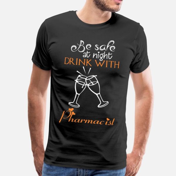 be safe at night drink with a pharmacist t shirt men designer cotton s-xxxl slim famous funny casual spring letters shirt
be safe at night drink with a pharmacist t shirt men designer cotton s-xxxl slim famous funny casual spring letters shirt