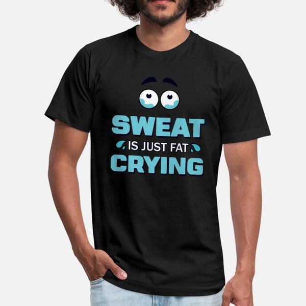 sweat sweat is just fat crying t shirt men printed 100% cotton round neck trend famous funny casual spring autumn pictures shirt