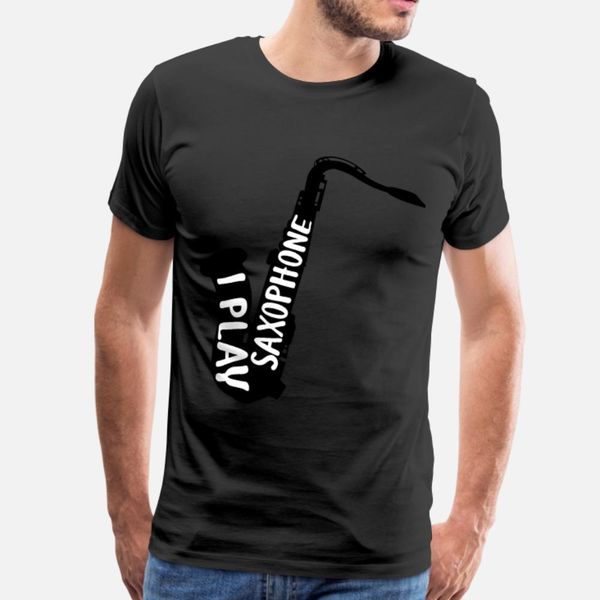 i play saxophone t shirt men design 100% cotton crew neck leisure fitness authentic summer formal shirt
i play saxophone t shirt men design 100% cotton crew neck leisure fitness authentic summer formal shirt