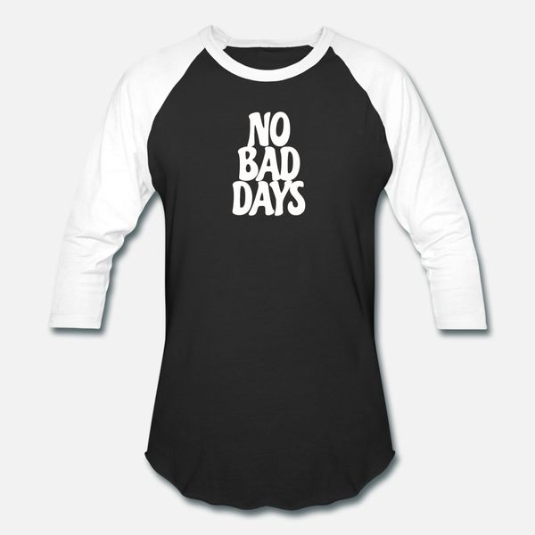 no bad days positive slogan t shirt men designer short sleeve s-xxxl family graphic authentic spring autumn natural shirt
no bad days positive slogan t shirt men designer short sleeve s-xxxl family graphic authentic spring autumn natural shirt