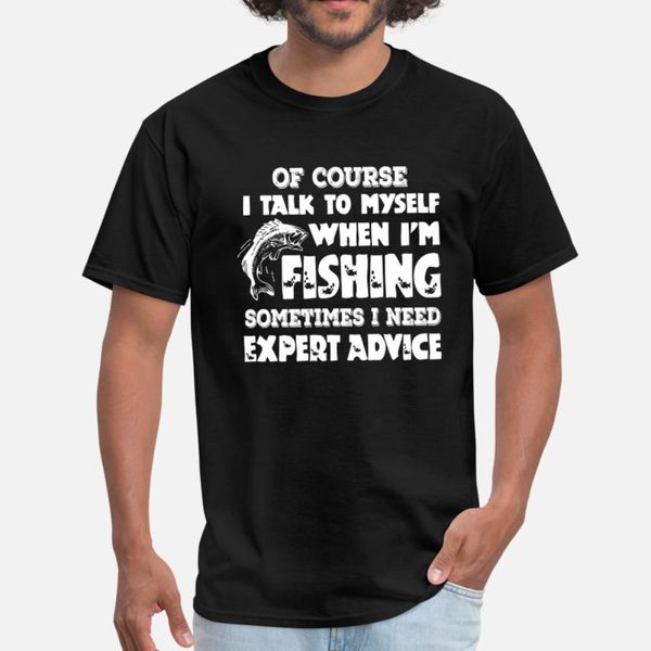 fishing i talk to myself when i need expert t shirt men knitted short sleeve s-xxxl normal crazy new style summer style standard shirt
fishing i talk to myself when i need expert t shirt men knitted short sleeve s-xxxl normal crazy new style summer style standard shirt
