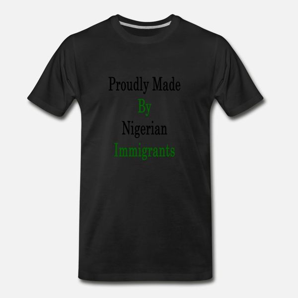 proudly_made_by_nigerian_immigrants_ тенниска мужчин дизайнерские футболка o-образным вырезом homme cute повседневный summer style формальна
proudly_made_by_nigerian_immigrants_ тенниска мужчин дизайнерские футболка o-образным вырезом homme cute повседневный summer style формальна