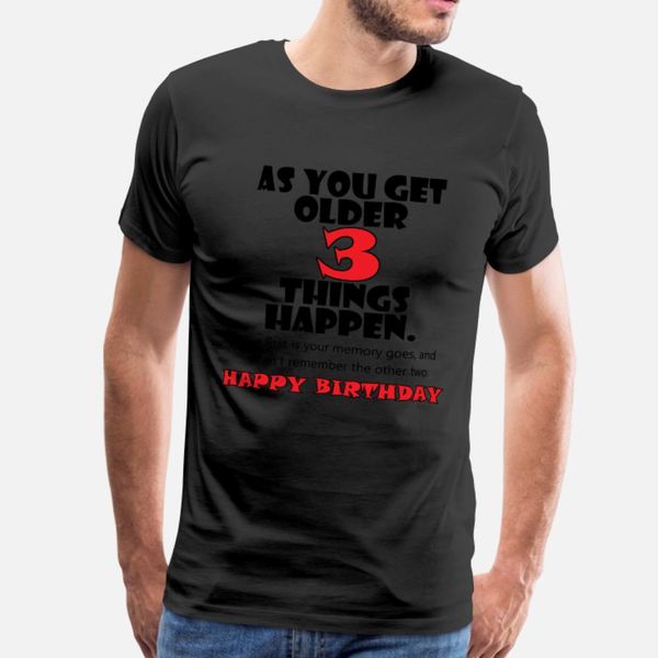 3 things happy birthday t shirt men customize cotton euro size s-3xl natural fitness new fashion spring pictures shirt
3 things happy birthday t shirt men customize cotton euro size s-3xl natural fitness new fashion spring pictures shirt