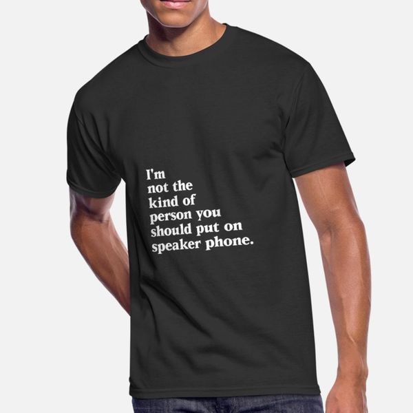 speaker phone sarcasm sarcastic irony ironic t shirt men printed 100% cotton size s-3xl formal anti-wrinkle new style summer style novelty
speaker phone sarcasm sarcastic irony ironic t shirt men printed 100% cotton size s-3xl formal anti-wrinkle new style summer style novelty