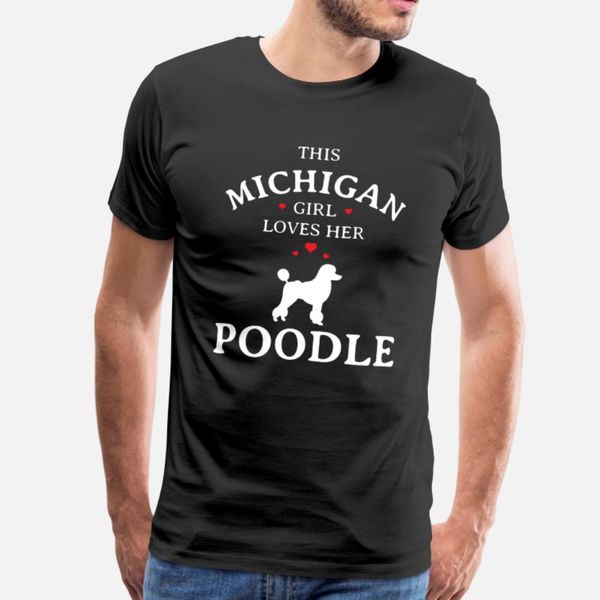 love my poodle michigan girl dog lovers t shirt men printed cotton s-xxxl trend sunlight comical spring letters shirt
love my poodle michigan girl dog lovers t shirt men printed cotton s-xxxl trend sunlight comical spring letters shirt