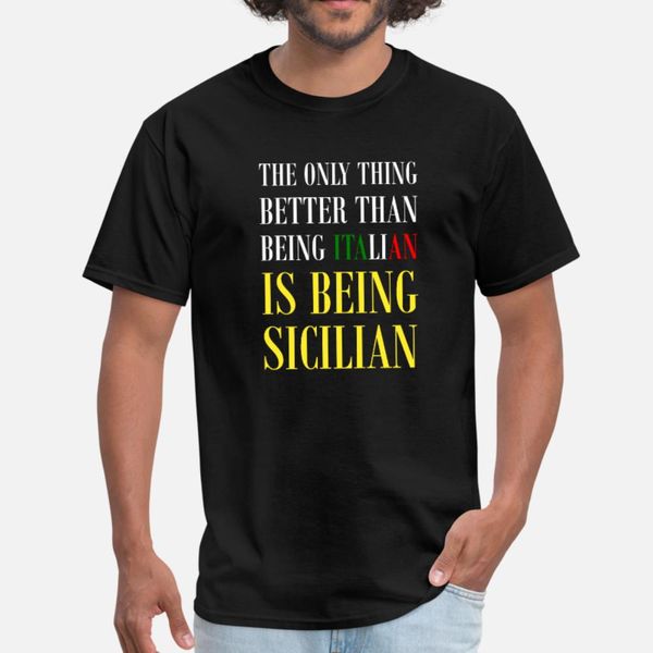 better than being italian is being sicilian t shirt men custom short sleeve plus size 3xl novelty sunlight funny casual summer style shirt
better than being italian is being sicilian t shirt men custom short sleeve plus size 3xl novelty sunlight funny casual summer style shirt