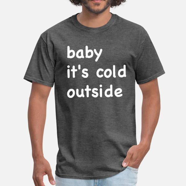 baby it's cold outside t shirt men printing tee shirt s-xxxl fit cute comical summer style trend shirt
baby it's cold outside t shirt men printing tee shirt s-xxxl fit cute comical summer style trend shirt