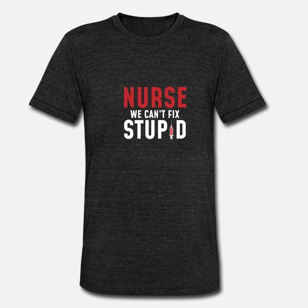 nurse cant fix stupid t shirt men printing tee shirt round collar gents crazy building spring autumn pattern shirt
nurse cant fix stupid t shirt men printing tee shirt round collar gents crazy building spring autumn pattern shirt