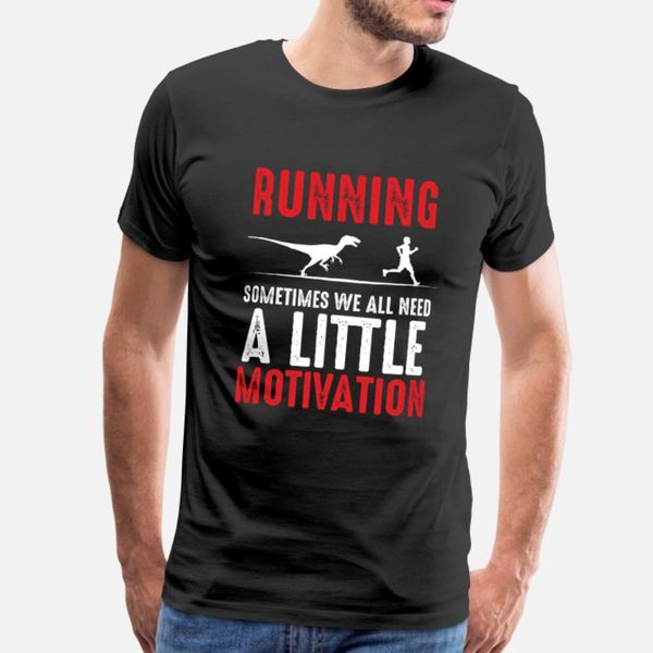 running sometimes we all need a little motivation t shirt men custom cotton crew neck leisure graphic comical summer formal shirt, White;black
running sometimes we all need a little motivation t shirt men custom cotton crew neck leisure graphic comical summer formal shirt, White;black