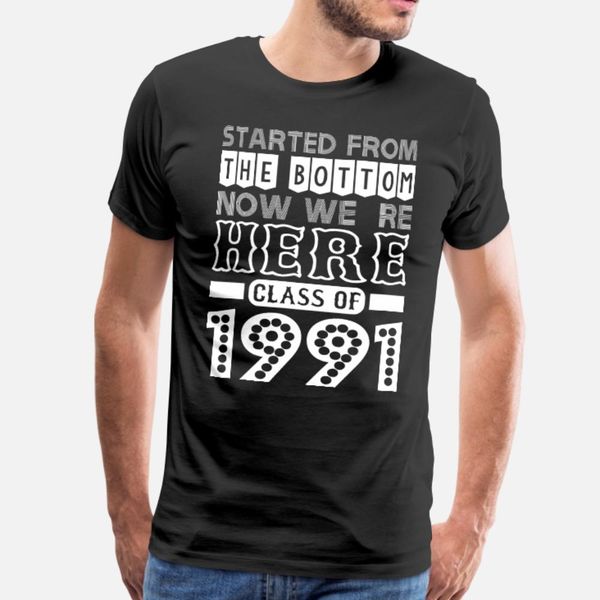 started from bottom now we are here class of 1991 t shirt men design cotton s-xxxl letter interesting new fashion summer style shirt
started from bottom now we are here class of 1991 t shirt men design cotton s-xxxl letter interesting new fashion summer style shirt