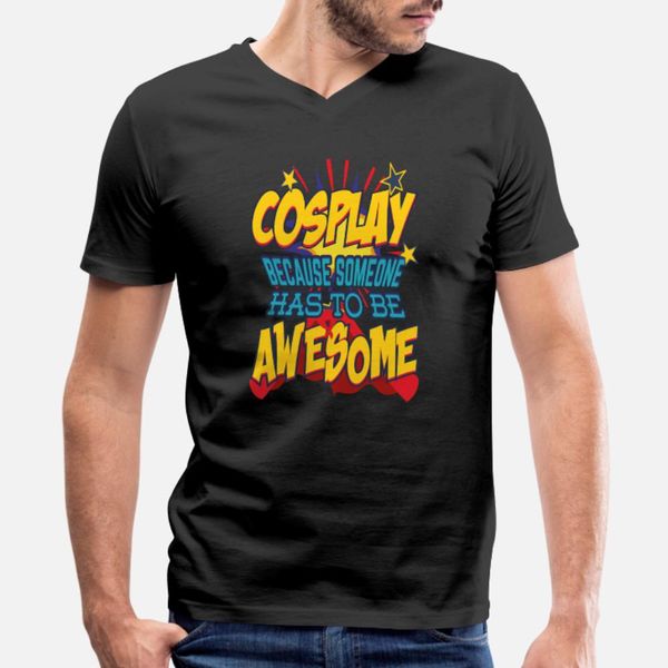 cosplay because someone has to be awesome t shirt men design 100% cotton plus size 3xl standard sunlight casual spring original shirt
cosplay because someone has to be awesome t shirt men design 100% cotton plus size 3xl standard sunlight casual spring original shirt