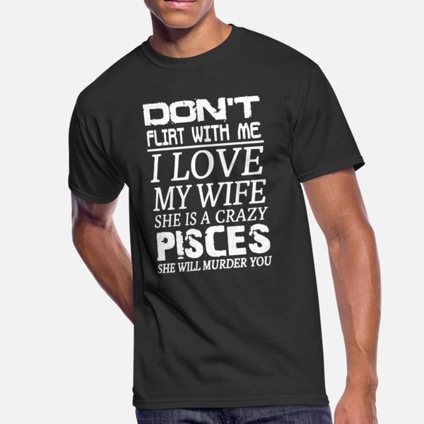 my wife is a crazy pisces shirt t shirt men design short sleeve round neck basic solid cute authentic spring unique shirt
my wife is a crazy pisces shirt t shirt men design short sleeve round neck basic solid cute authentic spring unique shirt