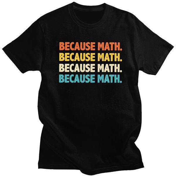 vintage math saying because math t shirt men short sleeve mathematical mathematics nerd geek teacher tshirt cotton tee gift
vintage math saying because math t shirt men short sleeve mathematical mathematics nerd geek teacher tshirt cotton tee gift