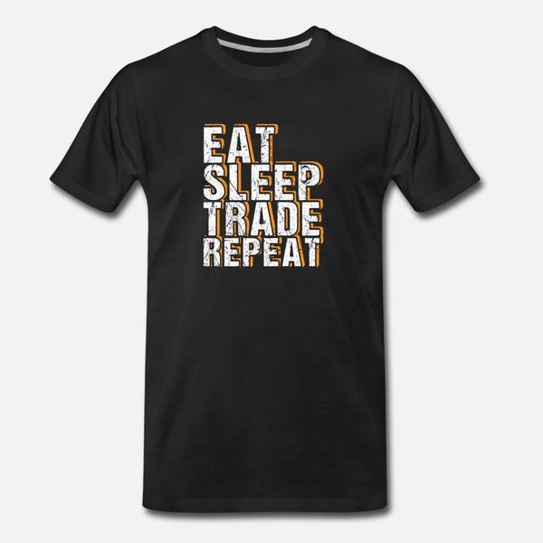 eat sleep trade repeat investor stock market tradi t shirt men print cotton s-3xl natural graphic funny summer trend shirt
eat sleep trade repeat investor stock market tradi t shirt men print cotton s-3xl natural graphic funny summer trend shirt