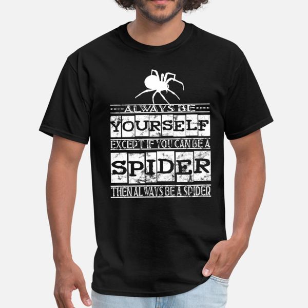 always be yourself funny except always be spider t shirt men personalized tee shirt plus size 3xl letter graphic new fashion spring autumn
always be yourself funny except always be spider t shirt men personalized tee shirt plus size 3xl letter graphic new fashion spring autumn