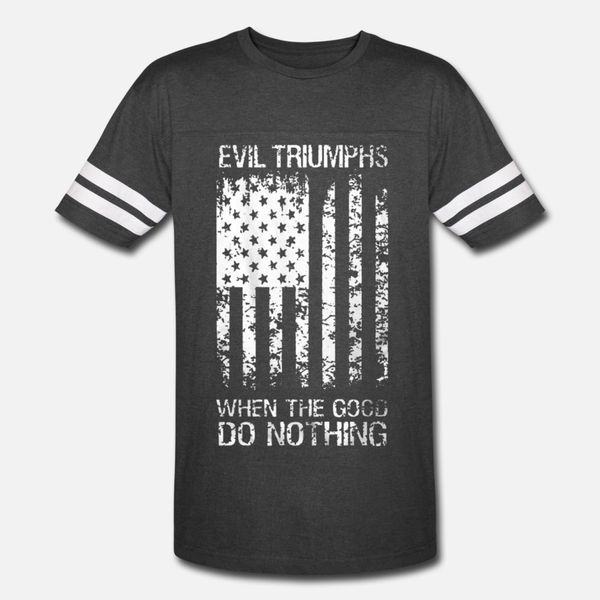 evil triumphs when the good do nothing t shirt men personalized 100% cotton s-3xl male fitness fashion summer style pictures shirt
evil triumphs when the good do nothing t shirt men personalized 100% cotton s-3xl male fitness fashion summer style pictures shirt