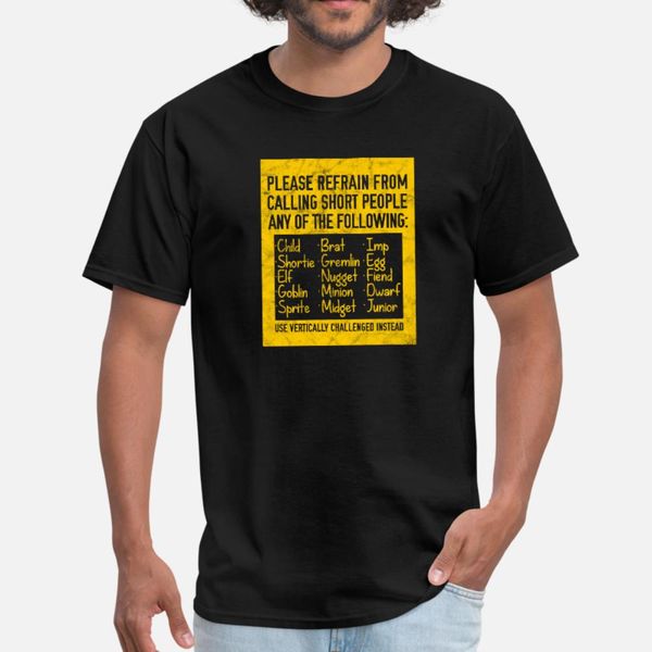 please refrain from calling short people these t shirt men personalized 100% cotton s-xxxl trend loose new fashion spring autumn shirt
please refrain from calling short people these t shirt men personalized 100% cotton s-xxxl trend loose new fashion spring autumn shirt