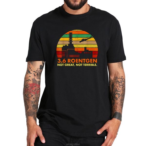 eu size 100% t shirt 3.6 roentgen not great not terrible chernobyl tshirt short sleeve crewneck soft shirt
eu size 100% t shirt 3.6 roentgen not great not terrible chernobyl tshirt short sleeve crewneck soft shirt