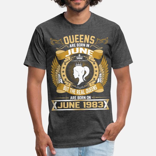 the real queens are born on june 1983 t shirt men print short sleeve s-xxxl pattern fit authentic spring autumn original shirt
the real queens are born on june 1983 t shirt men print short sleeve s-xxxl pattern fit authentic spring autumn original shirt