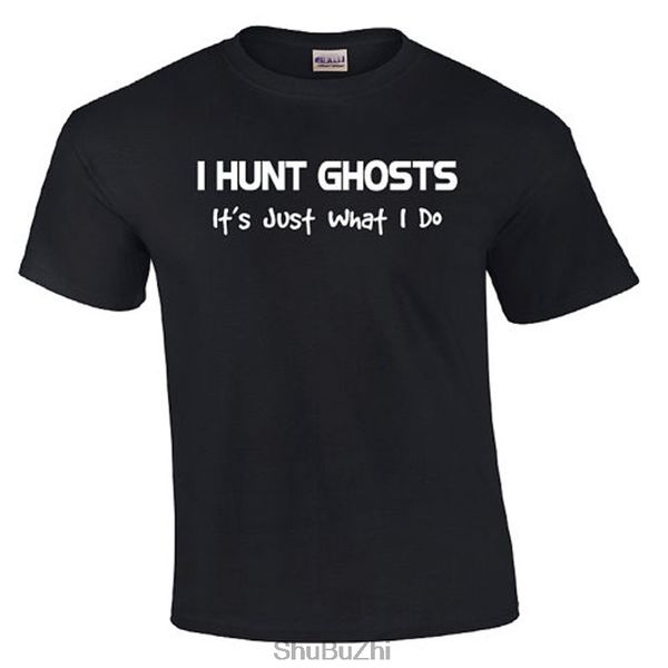 new arrived men summer casual t shirt i hunt ghosts it's just what i do | ghost hunting t-shirt fashion cotton tshirt
new arrived men summer casual t shirt i hunt ghosts it's just what i do | ghost hunting t-shirt fashion cotton tshirt