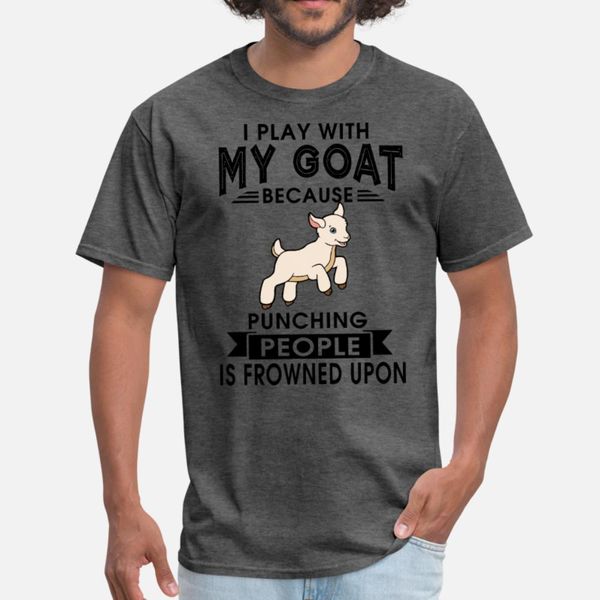 i play with my goat because punching people is fro t shirt men designing cotton round collar gents gift funny casual summer style shirt
i play with my goat because punching people is fro t shirt men designing cotton round collar gents gift funny casual summer style shirt