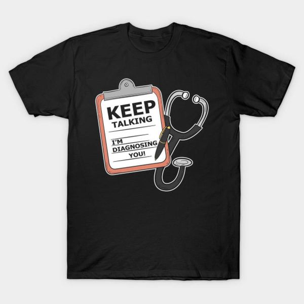 men t-shirt keep talking humorous doctor medical healthcare nurse physician nursing medicine tshirt t shirt, White;black
men t-shirt keep talking humorous doctor medical healthcare nurse physician nursing medicine tshirt t shirt, White;black
