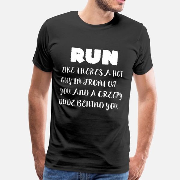 run guy creepy dude funny quotes souvenir gift t shirt men designs tee shirt o-neck formal sunlight comfortable normal shirt 
run guy creepy dude funny quotes souvenir gift t shirt men designs tee shirt o-neck formal sunlight comfortable normal shirt