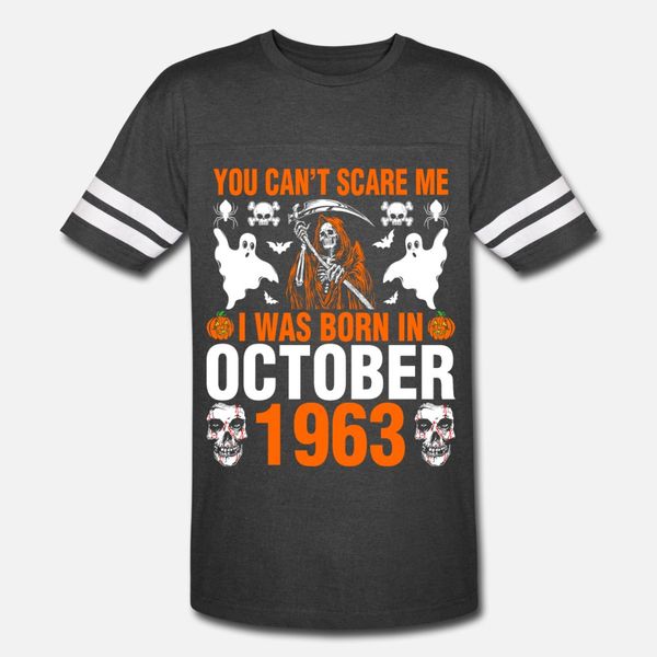 you cant scare me i was born in october 1963 t shirt men knitted cotton s-3xl loose comfortable summer family shirt
you cant scare me i was born in october 1963 t shirt men knitted cotton s-3xl loose comfortable summer family shirt