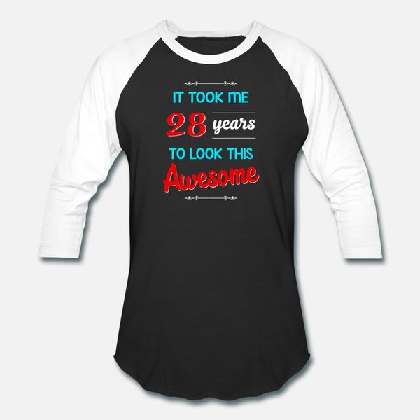 it took me 28 years to look this awesome t shirt men customize 100% cotton s-xxxl leisure graphic new fashion summer normal shirt
it took me 28 years to look this awesome t shirt men customize 100% cotton s-xxxl leisure graphic new fashion summer normal shirt