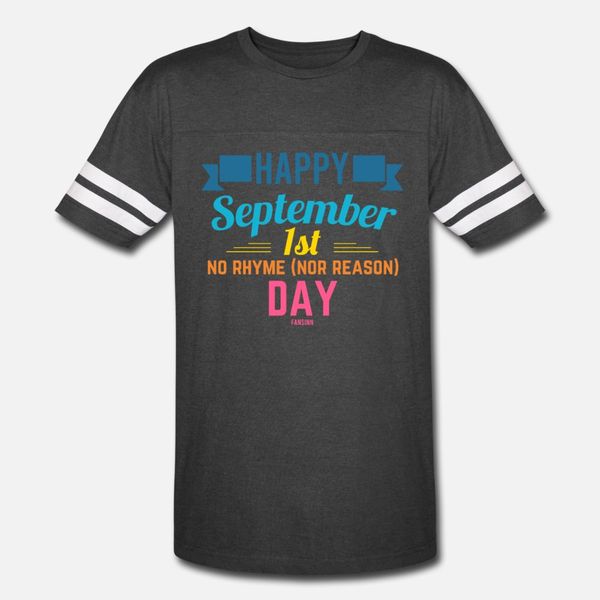no rhyme nor reason day 01 september t shirt men printing short sleeve o-neck unique gift new fashion summer style pattern shirt
no rhyme nor reason day 01 september t shirt men printing short sleeve o-neck unique gift new fashion summer style pattern shirt