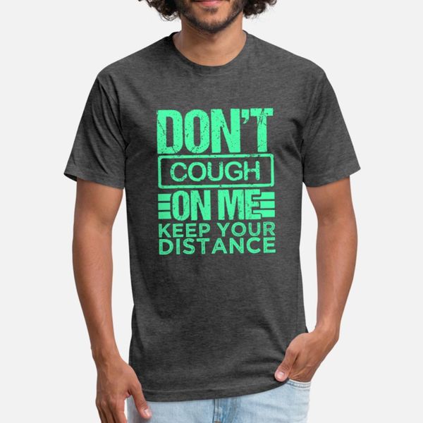 don't cough on me wear a mask gift keep your t shirt men designer tee shirt round collar unique sunlight breathable spring autumn vinta
don't cough on me wear a mask gift keep your t shirt men designer tee shirt round collar unique sunlight breathable spring autumn vinta