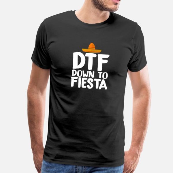 dtf down to fiesta t shirt men customize tee shirt euro size s-3xl basic solid cute casual summer formal shirt
dtf down to fiesta t shirt men customize tee shirt euro size s-3xl basic solid cute casual summer formal shirt