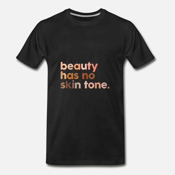 beauty has no skin tone melanin slogan t shirt men personalized tee shirt o-neck vintage gift breathable spring autumn outfit shirt
beauty has no skin tone melanin slogan t shirt men personalized tee shirt o-neck vintage gift breathable spring autumn outfit shirt
