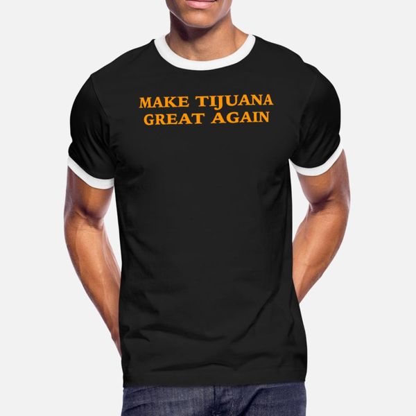 make tijuana great again political statement t shirt men print short sleeve s-xxxl family sunlight comfortable summer style novelty shirt
make tijuana great again political statement t shirt men print short sleeve s-xxxl family sunlight comfortable summer style novelty shirt