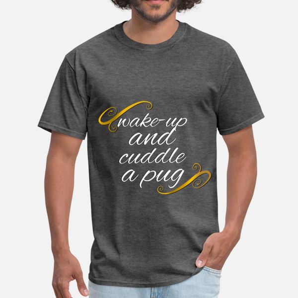 wake up and cuddle a pug, gift idea t shirt men designing tee shirt s-3xl novelty cute casual spring autumn original shirt
wake up and cuddle a pug, gift idea t shirt men designing tee shirt s-3xl novelty cute casual spring autumn original shirt