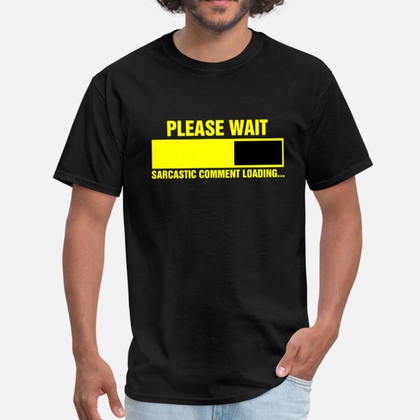 please wait sarcastic comment loading t shirt men personalized 100% cotton s-3xl cute new style summer style trend shirt
please wait sarcastic comment loading t shirt men personalized 100% cotton s-3xl cute new style summer style trend shirt