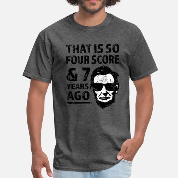 that is so 4 score and 7 years ago funny lincoln t shirt men create 100% cotton o neck family loose building spring autumn leisure shirt
that is so 4 score and 7 years ago funny lincoln t shirt men create 100% cotton o neck family loose building spring autumn leisure shirt