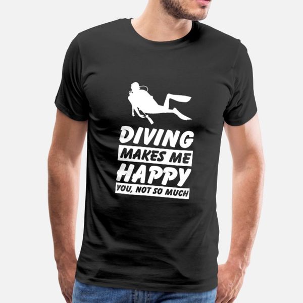 diving makes me happy you not so much t shirt men designing tee shirt s-3xl homme fitness new fashion spring original shirt
diving makes me happy you not so much t shirt men designing tee shirt s-3xl homme fitness new fashion spring original shirt