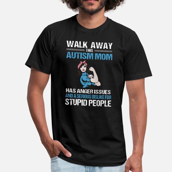 walk away this autism mom has anger issues and a s t shirt men knitted 100% cotton s-3xl gents famous fashion summer style normal shirt
walk away this autism mom has anger issues and a s t shirt men knitted 100% cotton s-3xl gents famous fashion summer style normal shirt