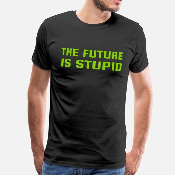 the future is stupid t shirt men knitted cotton o-neck standard cute breathable spring autumn natural shirt
the future is stupid t shirt men knitted cotton o-neck standard cute breathable spring autumn natural shirt