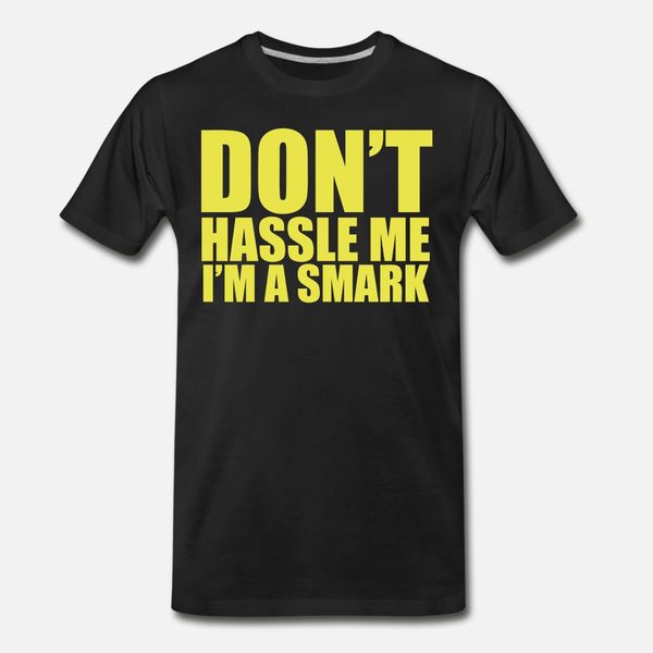 don t hassle me t shirt men custom 100% cotton s-xxxl cute new fashion summer novelty shirt
don t hassle me t shirt men custom 100% cotton s-xxxl cute new fashion summer novelty shirt