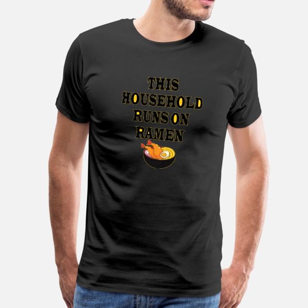 this household runs on ramen noodles fod t shirt men designs cotton s-xxxl costume famous fashion spring autumn pattern shirt
this household runs on ramen noodles fod t shirt men designs cotton s-xxxl costume famous fashion spring autumn pattern shirt