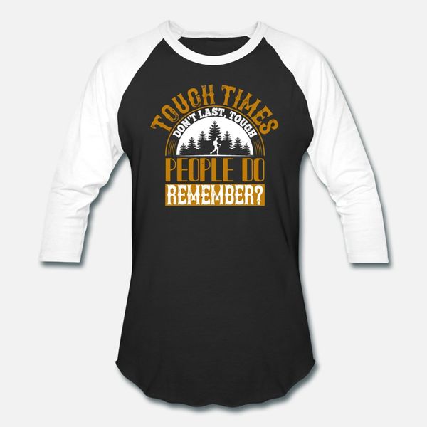 tough times don t last tough people do remember t shirt men printing short sleeve euro size s-3xl pattern gift authentic summer letter
tough times don t last tough people do remember t shirt men printing short sleeve euro size s-3xl pattern gift authentic summer letter