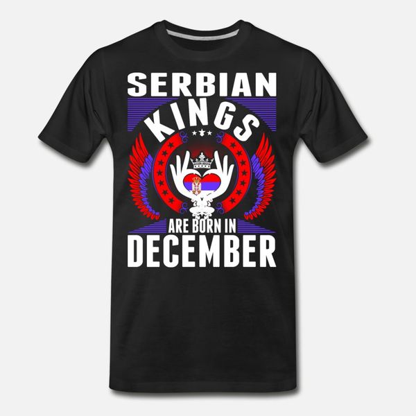 serbian kings are born in december t shirt men designing short sleeve round collar cool graphic basic summer style unique shirt
serbian kings are born in december t shirt men designing short sleeve round collar cool graphic basic summer style unique shirt
