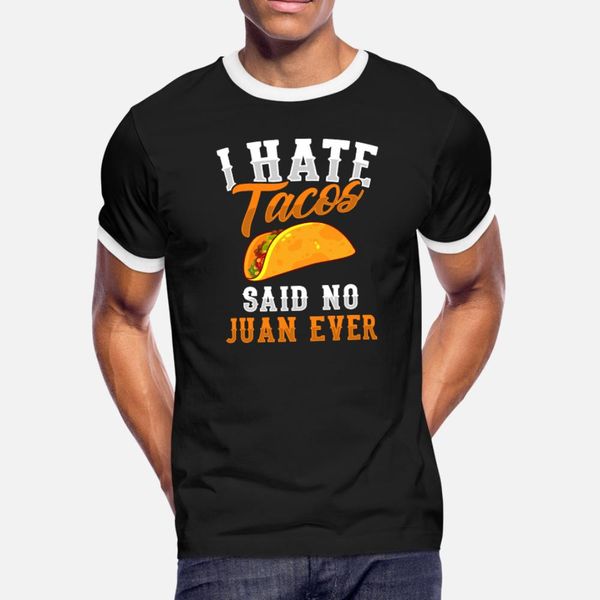 i hate tacos said no juan ever funny mexican food t shirt men custom tee shirt o neck original fit authentic spring autumn letter shirt
i hate tacos said no juan ever funny mexican food t shirt men custom tee shirt o neck original fit authentic spring autumn letter shirt