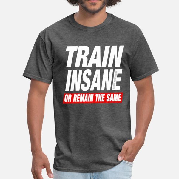 train insane or remain the same t shirt men printing 100% cotton o-neck unique crazy building spring letters shirt
train insane or remain the same t shirt men printing 100% cotton o-neck unique crazy building spring letters shirt