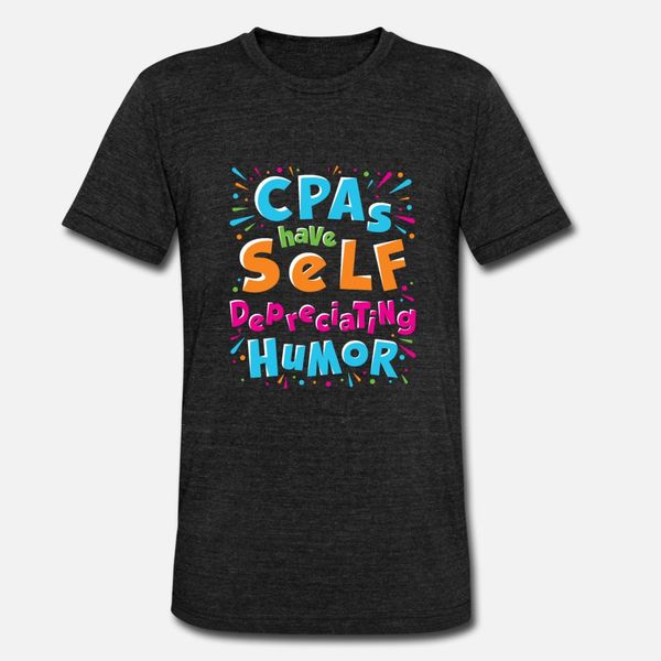cpa joke cpas have self depreciating humor t shirt men customize 100% cotton round neck normal fitness breathable summer unique shirt
cpa joke cpas have self depreciating humor t shirt men customize 100% cotton round neck normal fitness breathable summer unique shirt