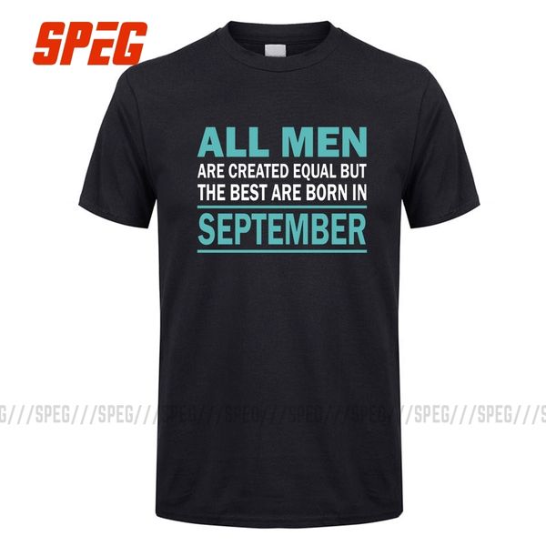 t shirt for men all men are created equal but the are born in september birthday men o-neck short sleeve tshirs tee shirts
t shirt for men all men are created equal but the are born in september birthday men o-neck short sleeve tshirs tee shirts