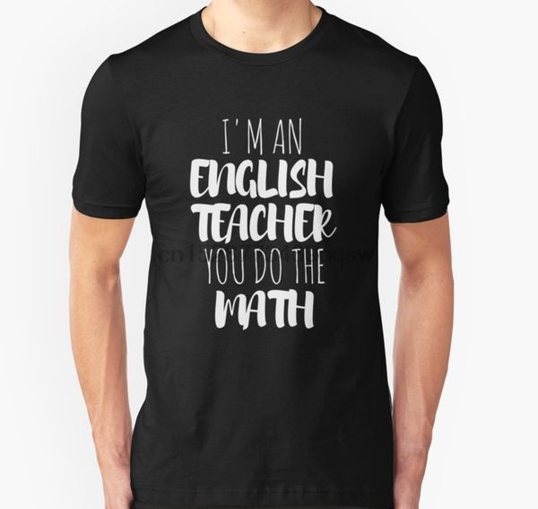 men tshirt short sleeve im an english teacher you do the math t shirt slim fit t shirt tee women t-shirt
men tshirt short sleeve im an english teacher you do the math t shirt slim fit t shirt tee women t-shirt